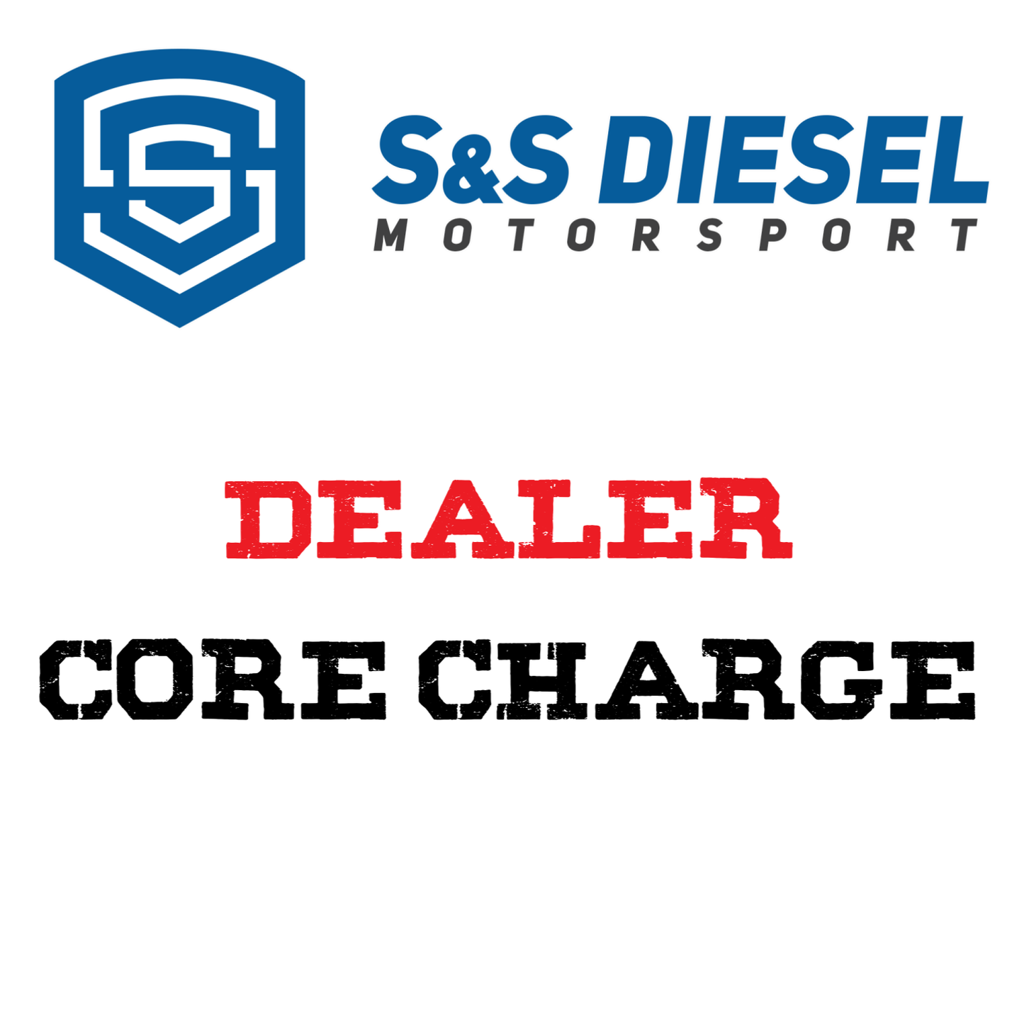 CORE CHARGE - S&S DEALER